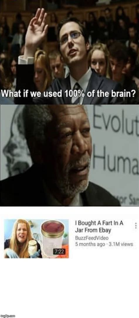 What If We Used 100 Of The Brain Imgflip