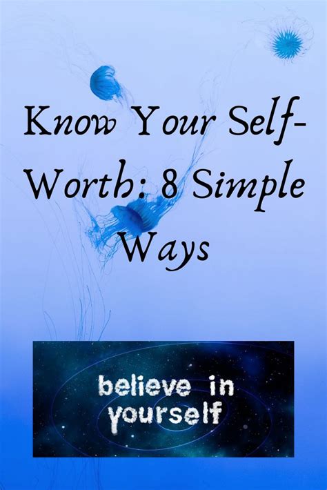 Know Your Self Worth 8 Simple Ways Know Your Self Worth Self How