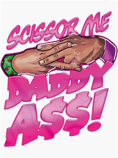 Scissor Me Daddy Ass Scissor Me Daddy Ass Sticker For Sale By Christinarandle Redbubble