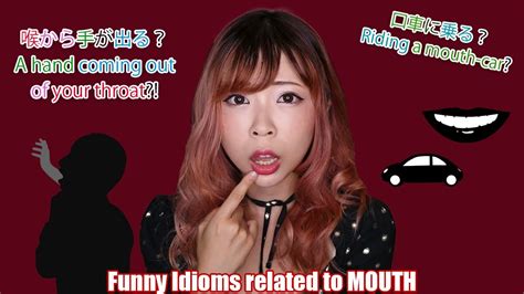 Funny Mouth Idioms In Japanese┃喉から手？a Hand From The Throat Youtube