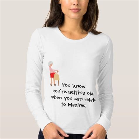 Relating To Maxine T Shirt Zazzle