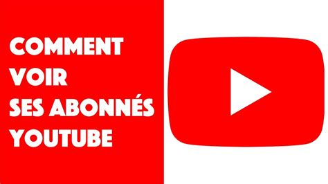 Comment Voir Ses Abonnés Youtube Youtube