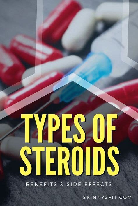 Types Of Steroids What Are Their Benefits And Side Effects Steroids