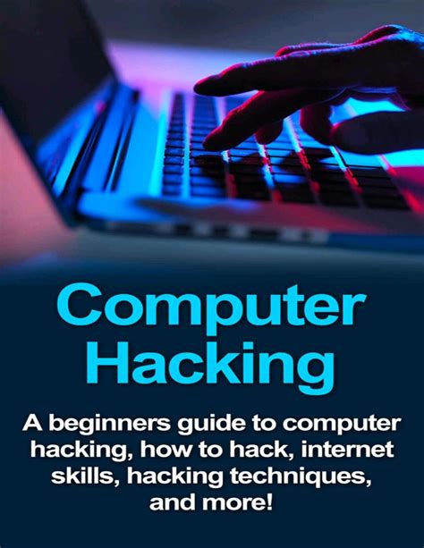 Computer Hacking A Beginners Guide To Computer Hacking How To Hack