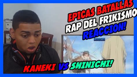 Ken Kaneki Vs Shinichi Izumi Épicas Batallas De Rap Del Frikismo Keyblade Video Reaccion