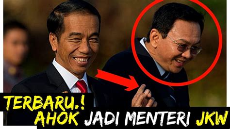 Terbaru Ahok Jadi Menteri Baru Jokowi Berita Terbaru Hari Ini 3 Oktober 2019 Terkini Pelantikan