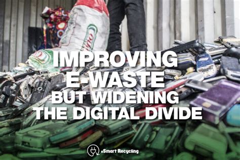 Improving E Waste But Widening The Digital Divide Esmart Recycling