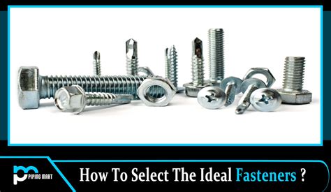 How To Select The Appropriate Fasteners