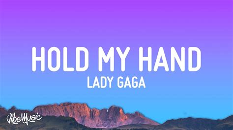 Lady Gaga Hold My Hand Lyrics From “top Gun Maverick Youtube