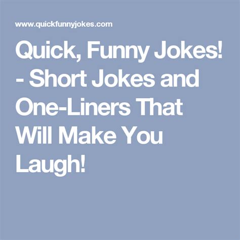 Quick Funny Jokes Short Jokes And One Liners That Will Make You