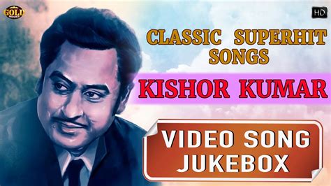 Classic Superhit Songs Of Kishore Kumar Video Song Jukebox Hd Hindi
