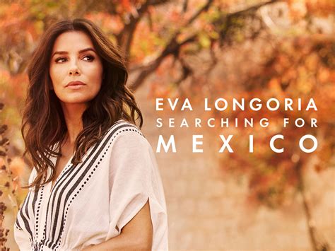 Prime Video Eva Longoria Searching For Mexico Season 1