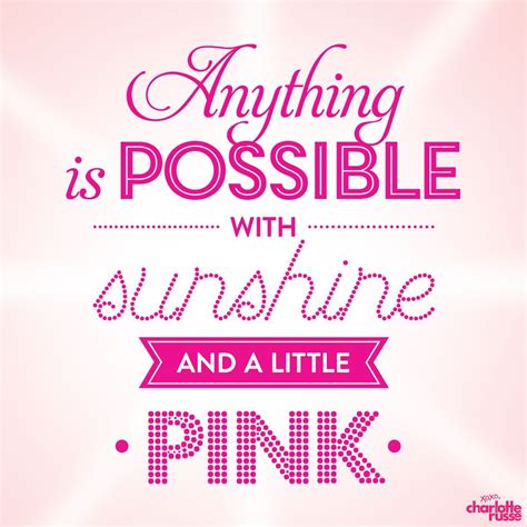 Anything Is Possible With Sunshine And A Little Pink Crgirltalk Pink