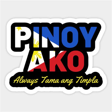 Pinoy Ako Philippines Design For Proud Filipinos Filipino Sticker