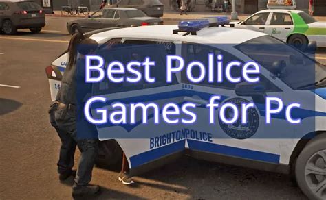 Unleash Your Inner Cop 11 Best Police Games For Pc