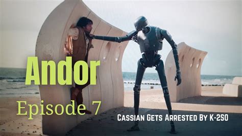 Andor Episode 7 Cassian Gets Arrested By K 2so And Imprisoned For 6 Years Star Wars Andor