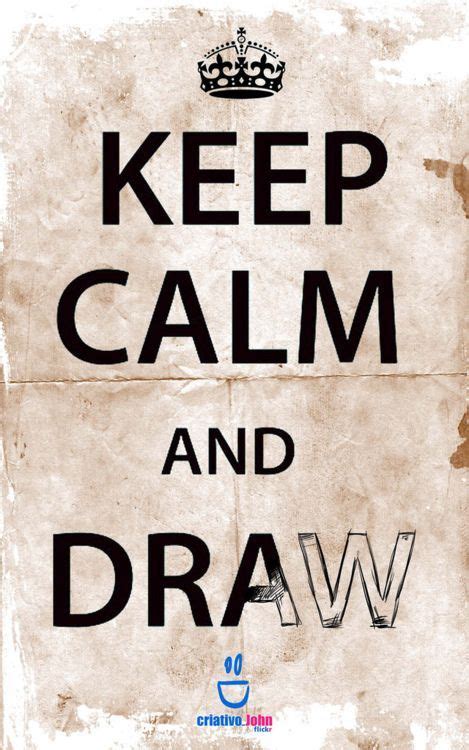 Keep Calm And Draw Cool Idea For The Draw Keep Calm Quotes