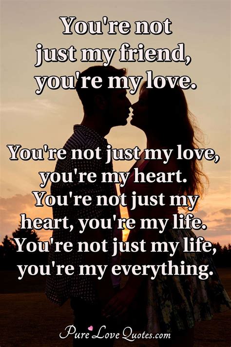 When they're right beside you and you miss them anyway. You're not just my friend, you're my love. You're not just my love, you're my... | PureLoveQuotes