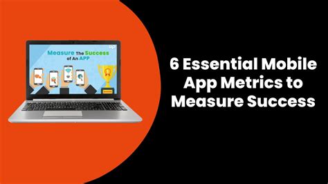 6 Essential Mobile App Metrics To Measure Success Shreeagt Multimedia