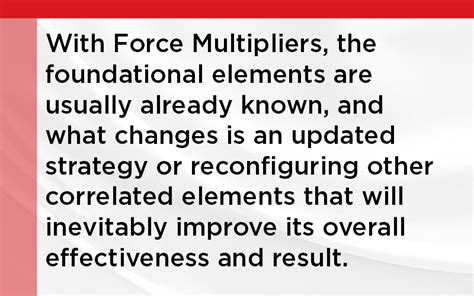 Be A Force Multiplier Accomplishing More With Existing Resources