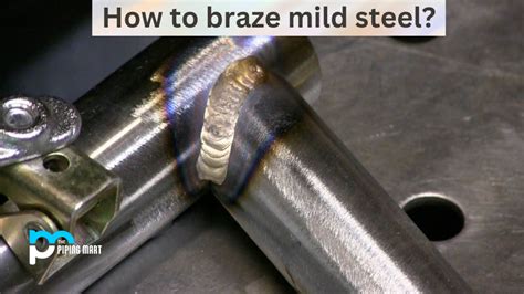 How To Braze Mild Steel A Complete Guide