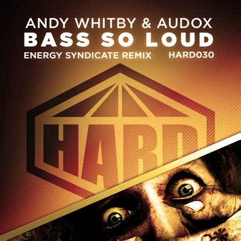 Andy Whitby Audox Bass So Loud Energy Syndicate Remix Hard