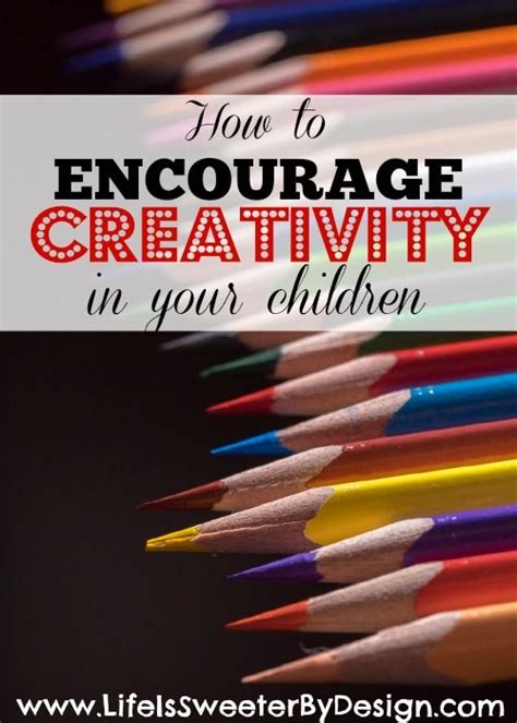 How To Encourage Creativity In Your Child Life Is Sweeter By Design