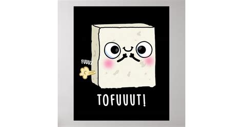 Tofuuut Funny Farting Tofu Pun Dark Bg Poster Zazzle