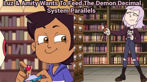 Luz And Amity Wants To Feed The Demon Decimal System Parallels The Owl