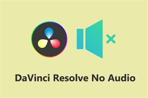 A Quick Guide On How To Fix Davinci Resolve No Audio Issues Minitool