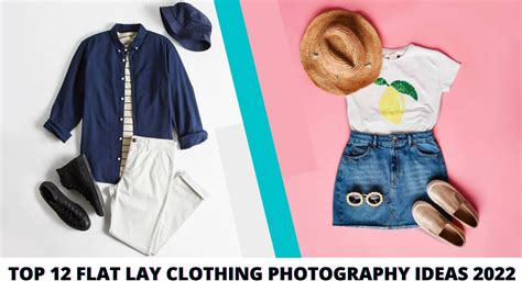 Top 12 Best Flat Lay Clothing Photography Ideas 2022
