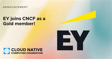 Cloud Native Computing Foundation Welcomes Ey As A New Gold Member Cncf