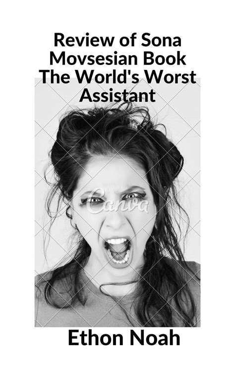 Review Of Sona Movsesian Book The Worlds Worst Assistant By Ethon Noah Goodreads