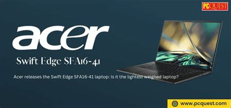 Acer Releases The Swift Edge Sfa16 41 Laptop