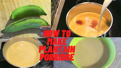 How To Make Plantain Porridge Jamaican Style Youtube