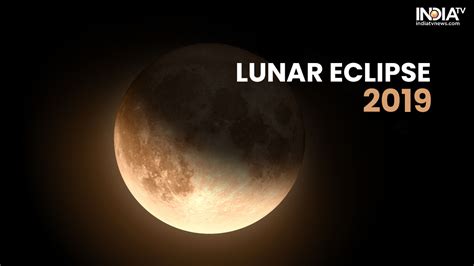 Partial Lunar Eclipse 2019 Date Time In India How To Watch Live