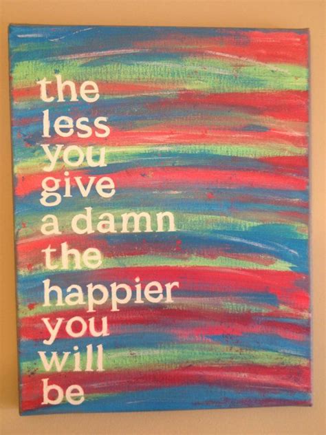 Canvas Quote Painting The Happier You Will Be 11x14 Canvas Painting