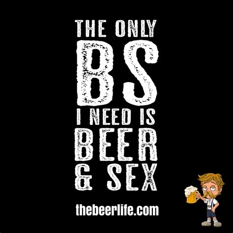 My Needs Beer Quotes Funny Funny Quotes Beer Quotes