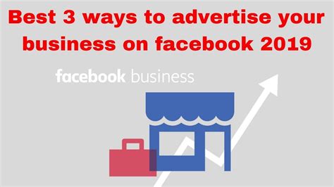 Best 3 Ways To Advertise Your Business On Facebook 2019 Youtube