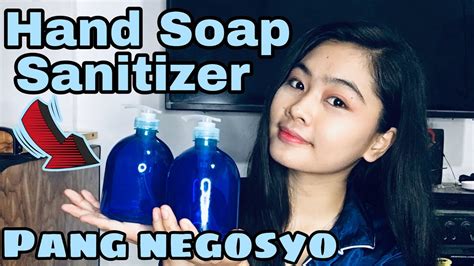 Paano Gumawa Ng Hand Soap Sanitizer Na Pang Negosyo Youtube