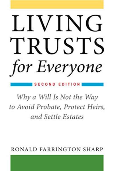 living trusts for everyone why a will is not the way to avoid probate protect heirs and