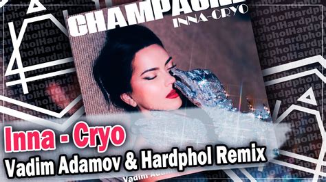 Inna Cryo Vadim Adamov And Hardphol Remix Dfm Mix Youtube