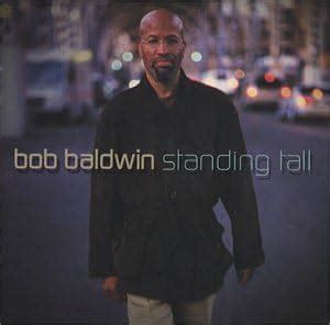 Standing Tall By Bob Baldwin 2002 09 17 Amazon Co Uk