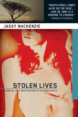 Stolen Lives A Jade De Jong Investigation By Jassy Mackenzie Goodreads
