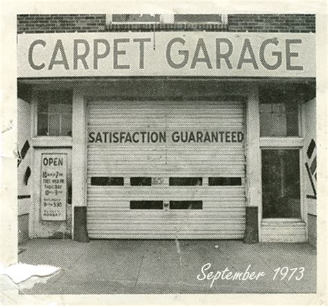 Carpet garage has a wide selection of the highest quality products, including: OUR HISTORY - CARPET GARAGE