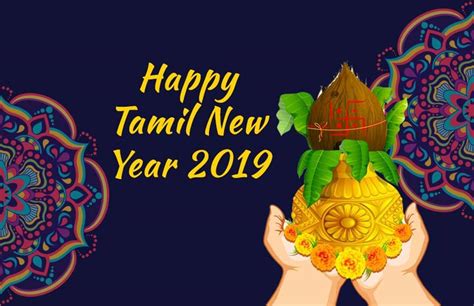 May the god blesses always in your life for the entire year ahead. Happy Tamil New Year Puthandu 2019 Wishes Images ...