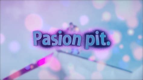 Passion Pit Youtube