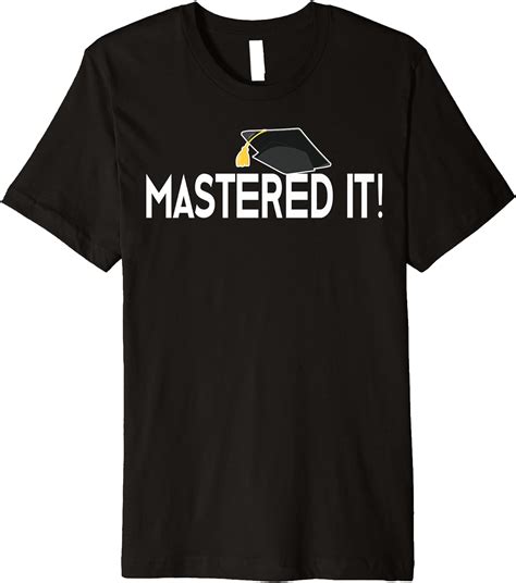Masters Degree T Shirt Graduation T For Him Her