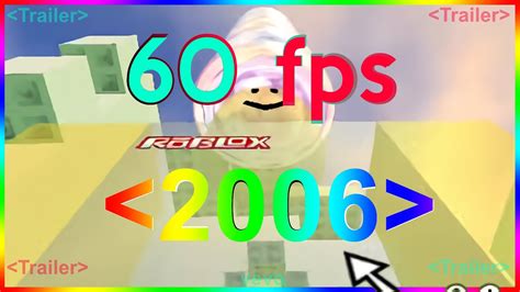 Roblox 2006 Game Trailer 720p 60 Fps Youtube