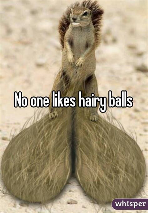 no one likes hairy balls